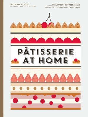 Patisserie at Home: Melanie Dupuis
